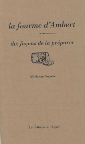 La fourme d''ambert : dix façons de la préparer