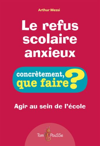 Le refus scolaire anxieux : agir au sein de l''école