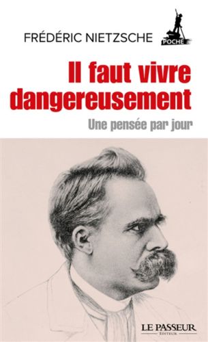 Il faut vivre dangereusement : une pensée par jour, le passeur poche