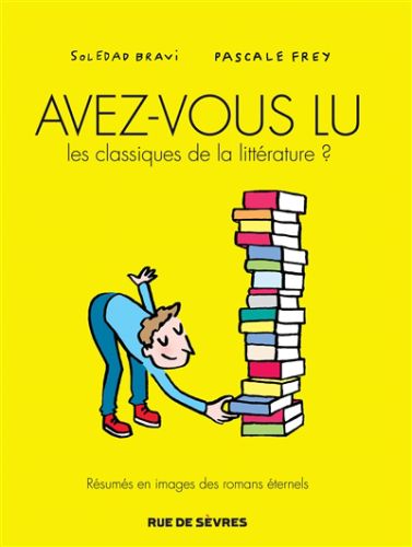 Avez-vous lu les classiques de la littérature ?: résumés en images des grands romans de la littératu