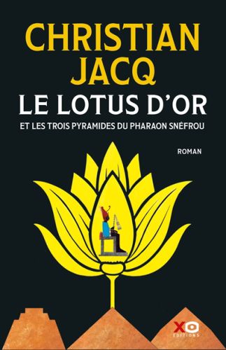 Le lotus d'or et les trois pyramides du pharaon snéfrou