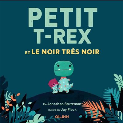 Petit t.rex et le noir très noir, petit t.rex