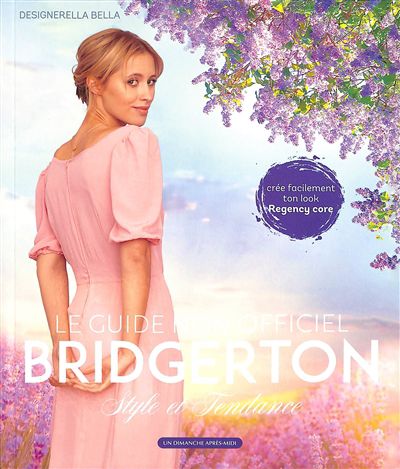 Couture bridgerton : le guide confidentiel : confectionnez votre garde-robe dans le style régence