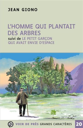 L'homme qui plantait des arbres; le petit garçon qui avait envie d'espace