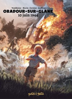 Oradour-sur-glane : 10 juin 1944, docu bd