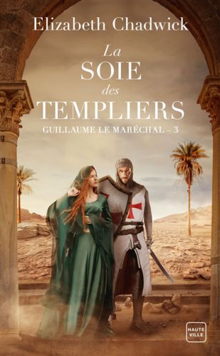 La soie des templiers, guillaume le maréchal, 3