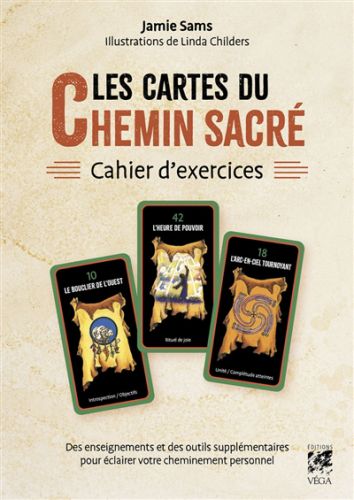 Les cartes du chemin sacré : cahier d'exercices : des enseignements et des outils supplémentaires po