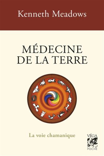 Médecine de la terre : la voie chamanique