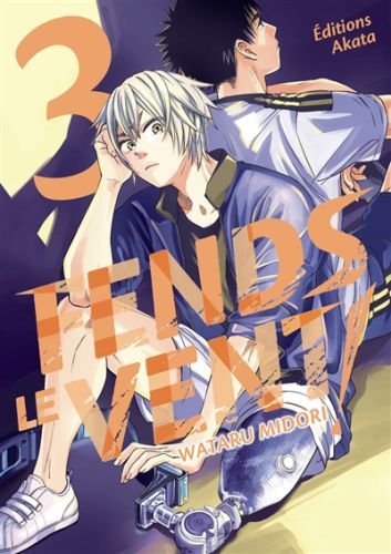 Fends le vent !, vol. 3, fends le vent !, 3