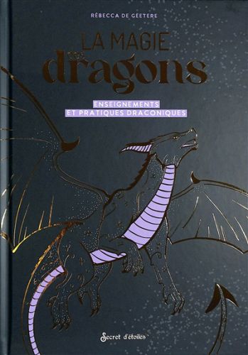 La magie des dragons : enseignements et pratiques draconiques