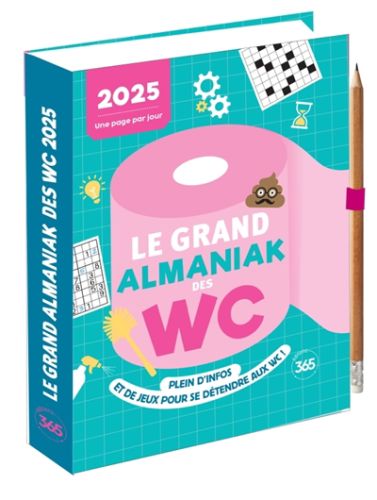 Le grand almaniak des wc 2025 : plein d''infos et de jeux pour se détendre aux wc ! : une page par j