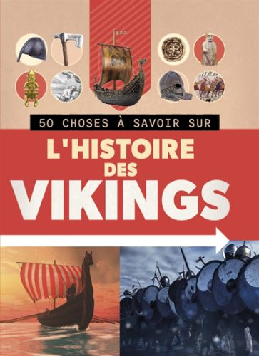 L'histoire des vikings, 50 choses à savoir sur