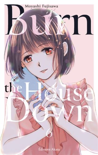 Burn the house down, vol. 6, burn the house down, 6