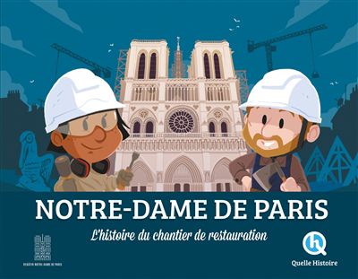 Notre-dame de paris : l''histoire du chantier de restauration