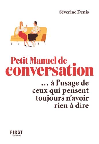 Petit manuel de conversation... : à l''usage de ceux qui pensent toujours n''avoir rien à dire