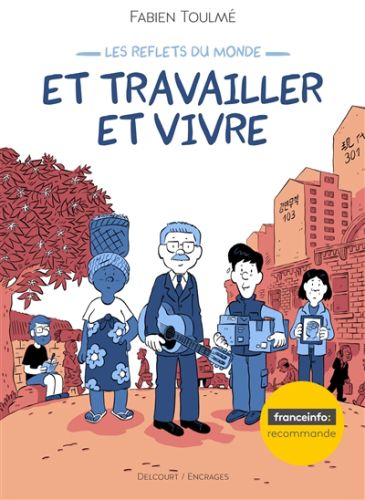 Et travailler et vivre, les reflets du monde, 2