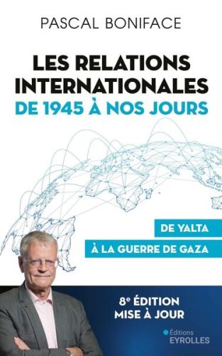 Les relations internationales de 1945 à nos jours : de yalta à la guerre de gaza