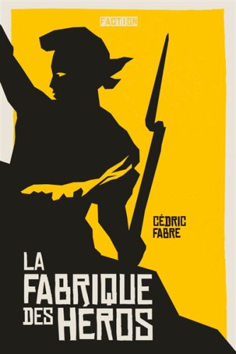 La fabrique des héros