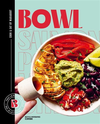 Bowl : tout le monde en parle, moi je le cuisine