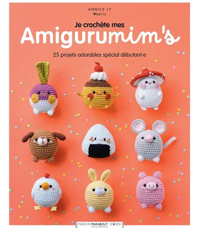 Je crochète mes amigurumim''s : 25 projets adorables spécial débutant.e