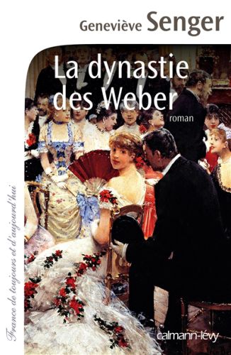 La dynastie des weber, france de toujours et d'aujourd'hui