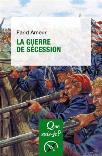 La guerre de sécession, que sais-je ?