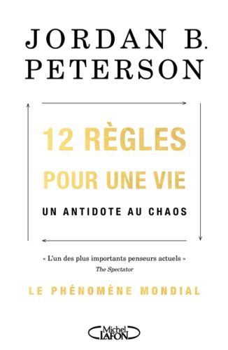 12 règles pour une vie : un antidote au chaos