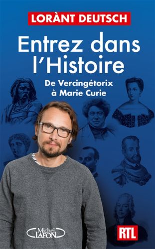 Entrez dans l''histoire, vol. 3. de vercingétorix à marie curie