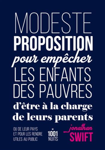 Modeste proposition pour empêcher les enfants des pauvres d'être à la charge de leurs parents ou de