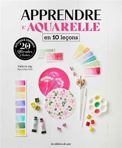 Apprendre l''aquarelle en 10 leçons