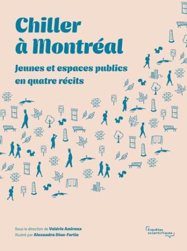 Chiller à montréal : jeunes et espaces publics en quatre récits, enquêtes scientifiques