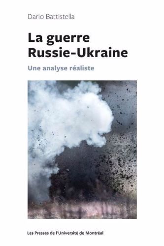 La guerre russie-ukraine : une analyse réaliste, politique mondiale