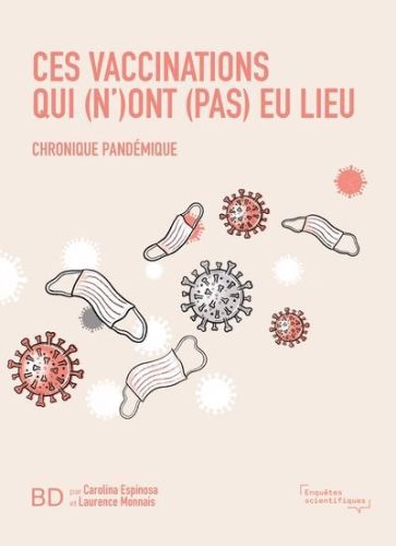 Ces vaccinations qui (n')ont (pas) eu lieu : chronique pandémique, enquêtes scientifiques