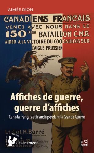 Affiches de guerre, guerre d’affiches : canada français et irlande pendant la grande guerre