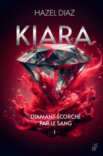 Kiara, diamant écorché par le sang, vol. 1