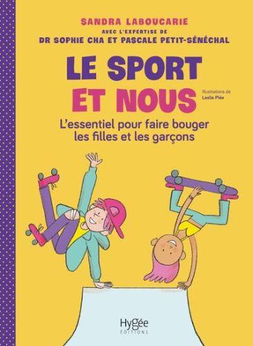 Le sport et nous : l'essentiel pour faire bouger les filles et les garçons, t'inquiète, je gère !