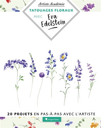 Tatouages floraux avec eva edelstein : 20 projets en pas-à-pas avec l''artiste