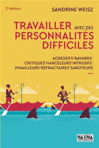 Travailler avec des personnalités difficiles