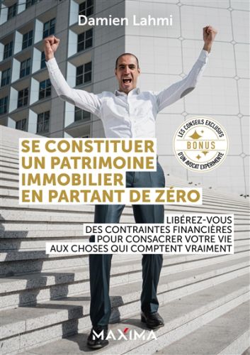 Se constituer un patrimoine immobilier en partant de zéro : libérez-vous des contraintes financières