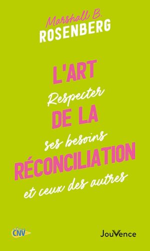 L''art de la réconciliation : respecter ses besoins et ceux des autres