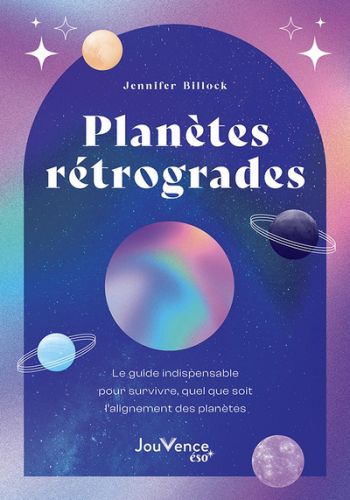 Planètes rétrogrades : le guide indispensable pour survivre, quel que soit l''alignement des planète