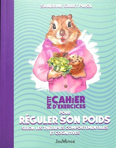 Petit cahier d'exercices pour réguler son poids selon les thérapies comportementales et cognitives,