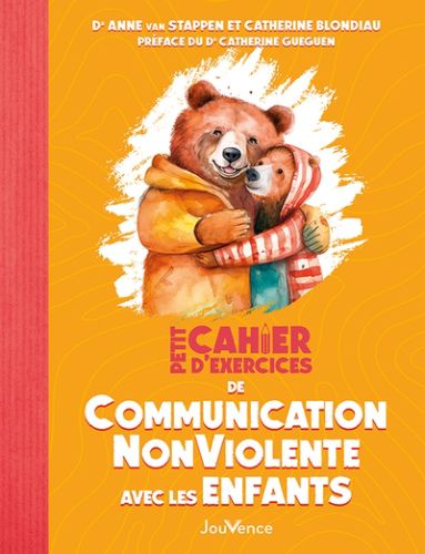 Petit cahier d''exercices de communication non violente avec les enfants