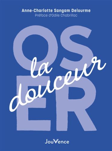 Oser la douceur