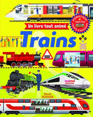 Trains : un livre tout animé