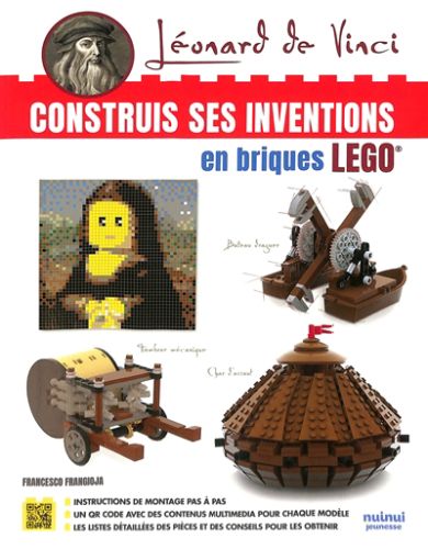 Léonard de vinci: construis ses inventions en briques lego