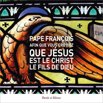 Afin que vous croyiez que jésus est le christ, le fils de dieu : lisons l''evangile de jean