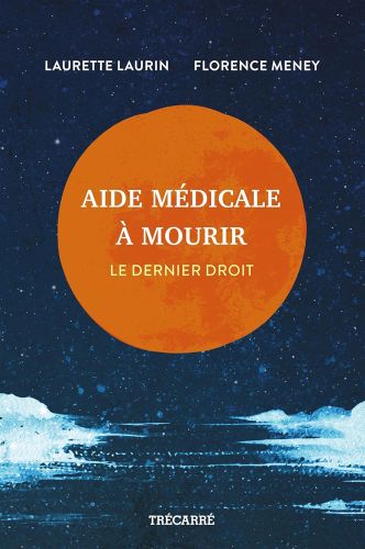 Aide médicale à mourir : le dernier droit