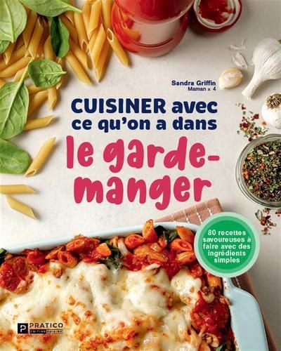 Cuisiner avec ce qu’on a  dans le garde-manger