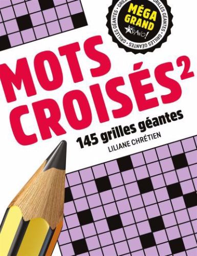 Méga grand - mots croisés 2 : 145 grilles géantes